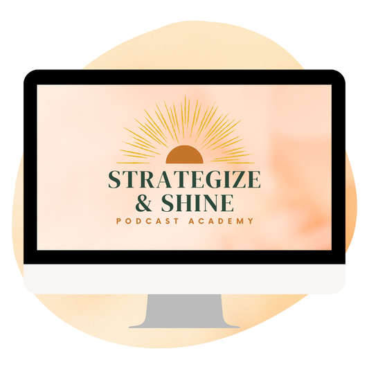 Strategize & Shine Podcast Academy